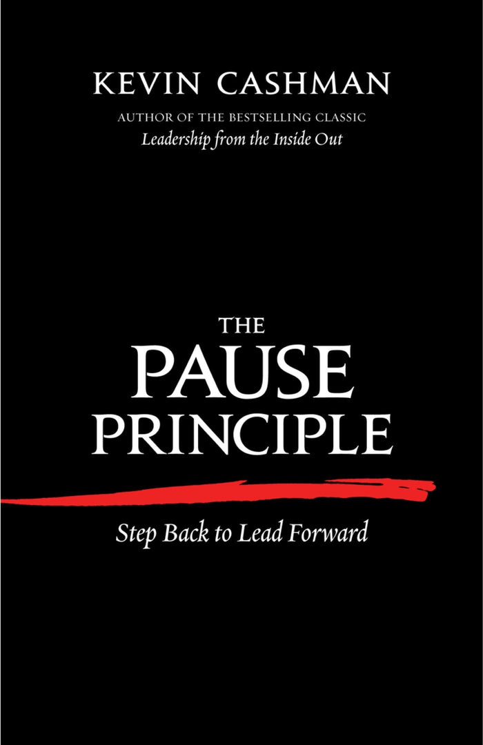 The Pause Principle: Step Back to Lead Forward by Kevin Cashman - Paperback cover