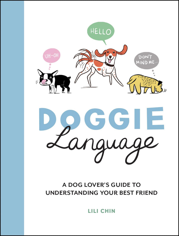 Doggie Language: A Dog Lover's Guide to Understanding Your Best Friend by Lili Chin - Hardcover cover