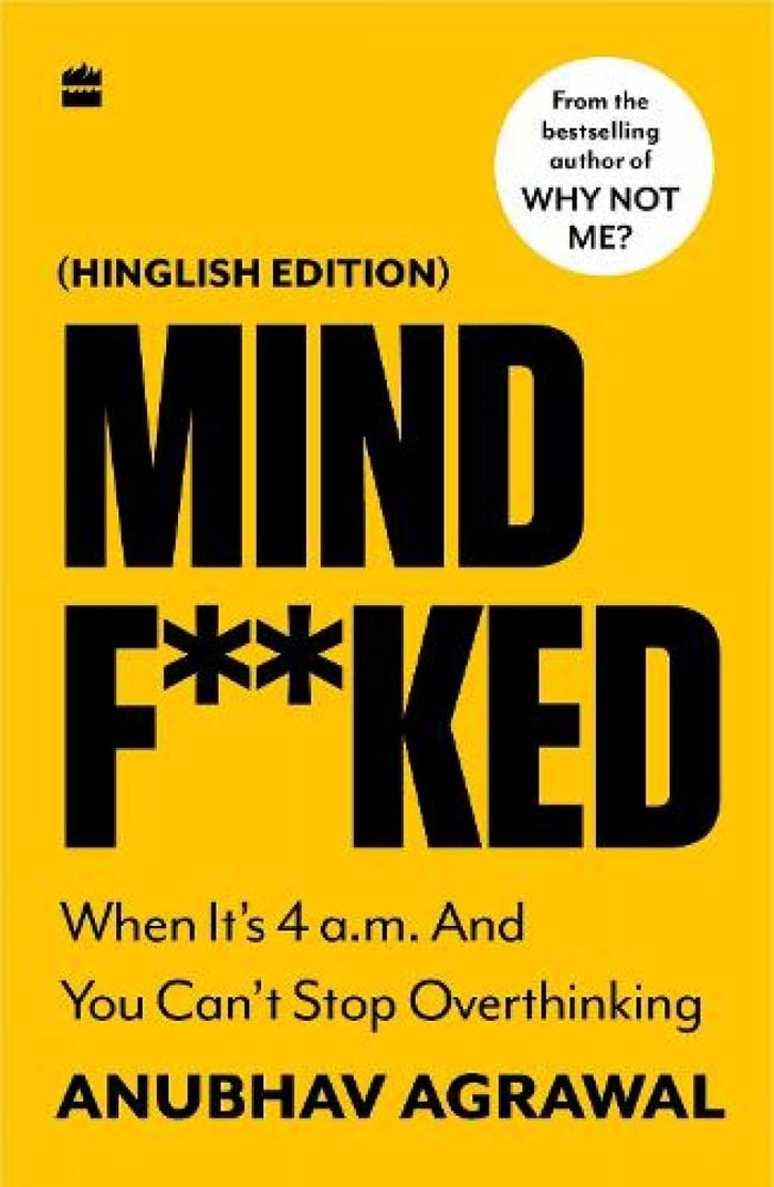 Mindf**ked : When It’s 4 a.m. and You Can’t Stop OverThinking (Hinglish Edition) by Anubhav Agrawal - Paperback cover