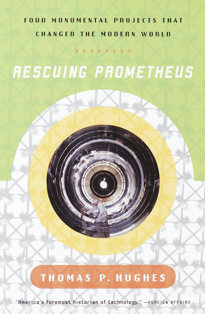 Rescuing Prometheus: Four Monumental Projects That Changed the Modern World by Thomas P. Hughes - Paperback cover