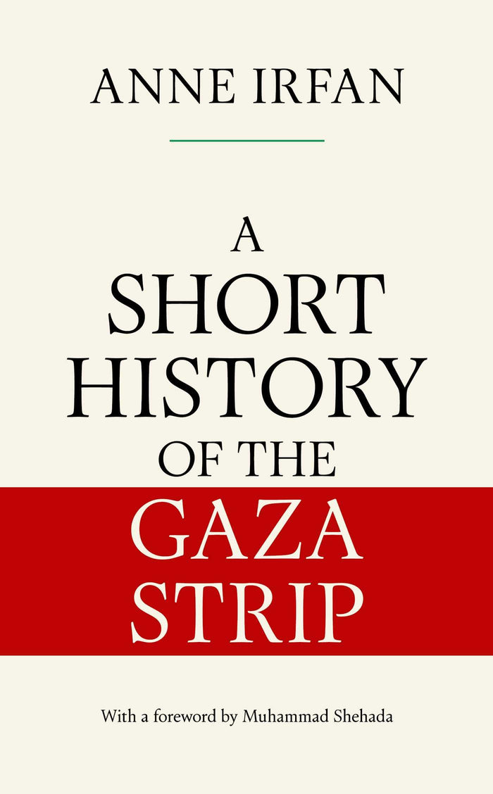 A Short History of the Gaza Strip by Anne Irfan - Hardcover cover