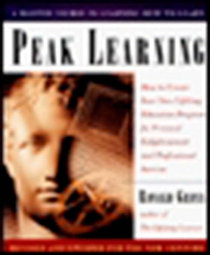 Peak Learning, Revised and Updated: How to Create Your Own Lifelong Education Program for Personal Enlightenment and Professional Success by Ronald Gross - Paperback cover