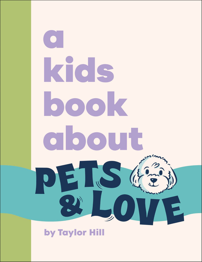 A Kids Book About Pets & Love by Taylor Hill - Hardcover cover