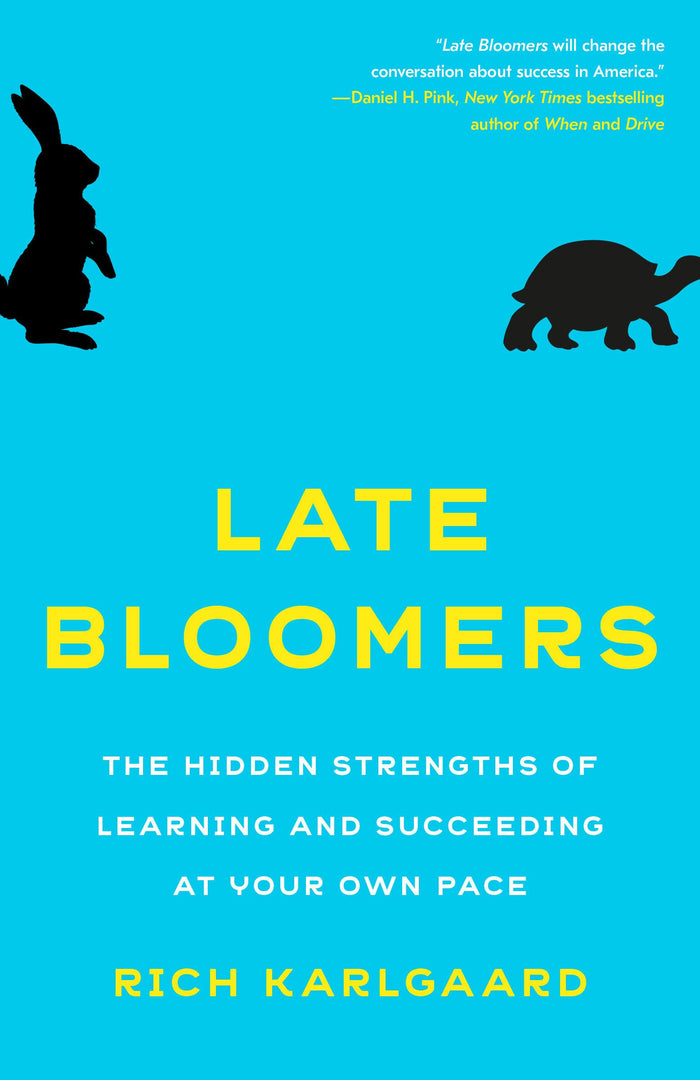 Late Bloomers: The Hidden Strengths of Learning and Succeeding at Your Own Pace by Rich Karlgaard - Paperback cover
