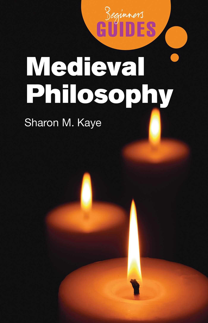 Medieval Philosophy: A Beginner's Guide by Sharon M. Kaye - Paperback cover