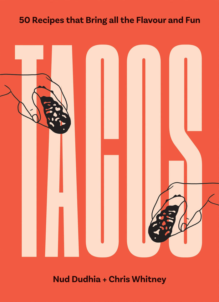 TACOS: Over 50 Recipes that Bring All the Flavour and Fun by Nud Dhuddia - Flexibound cover