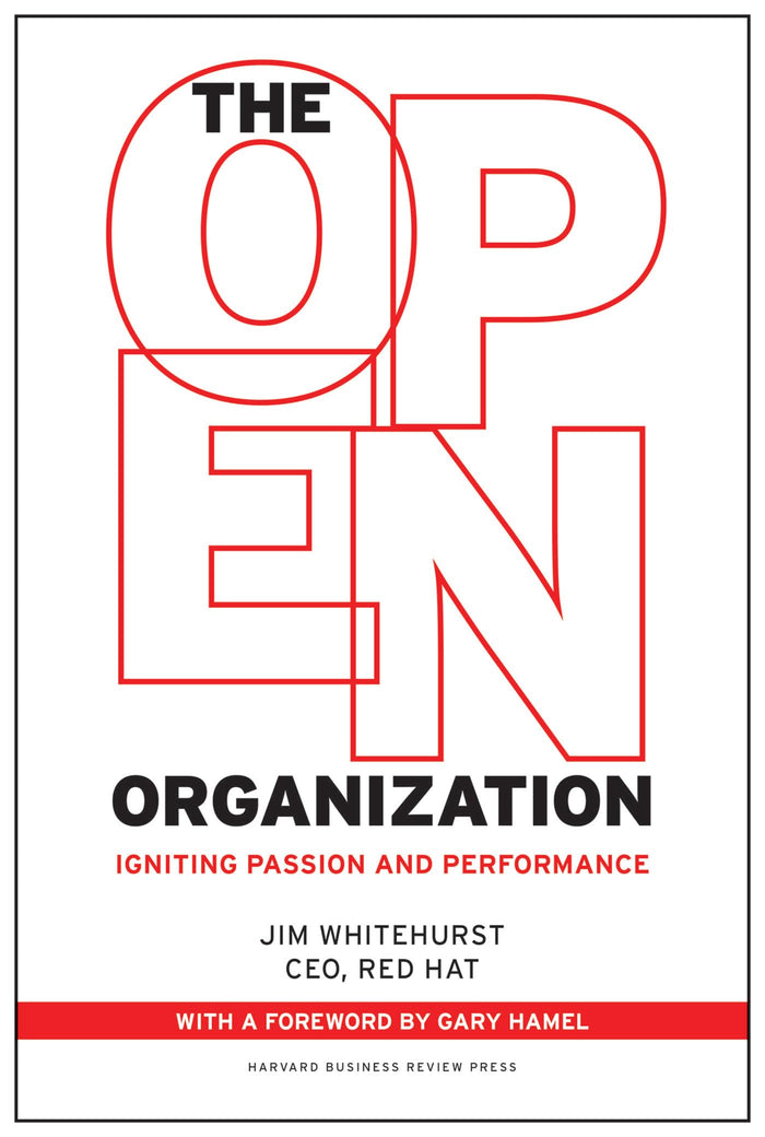 The Open Organization: Igniting Passion and Performance by Jim Whitehurst - Hardcover cover