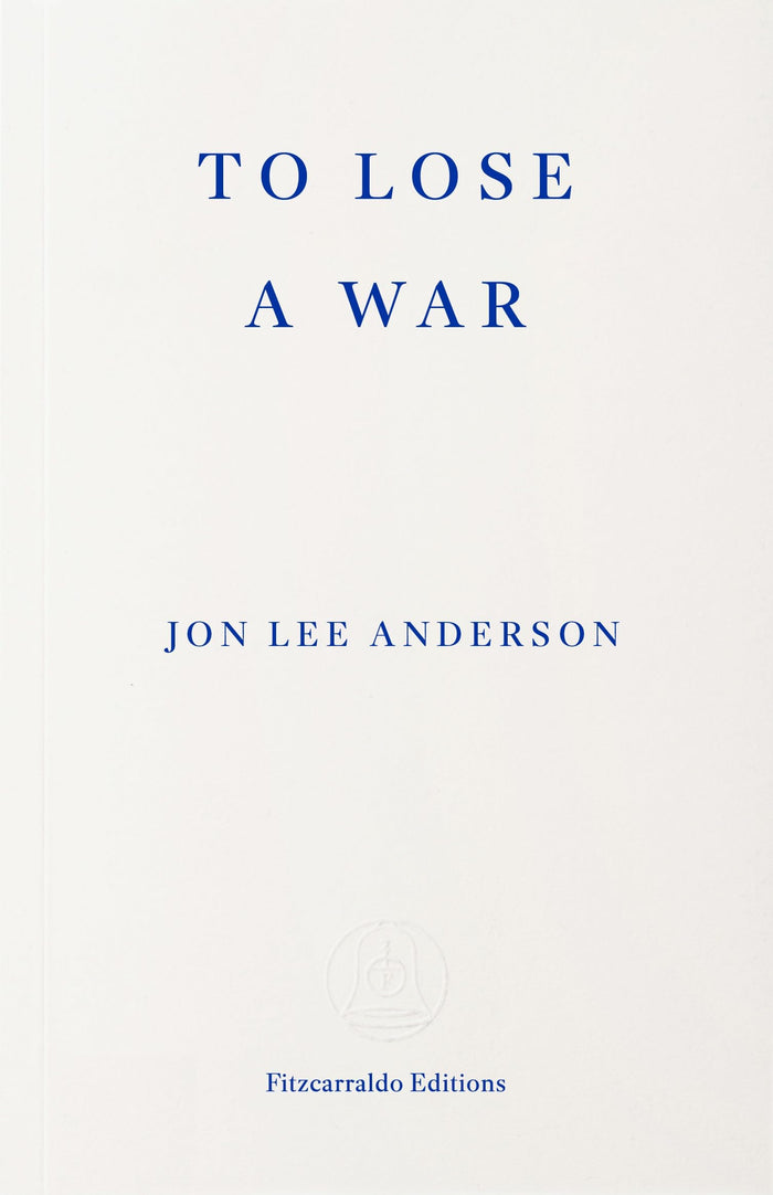 To Lose a War by Jon Lee Anderson - Paperback cover