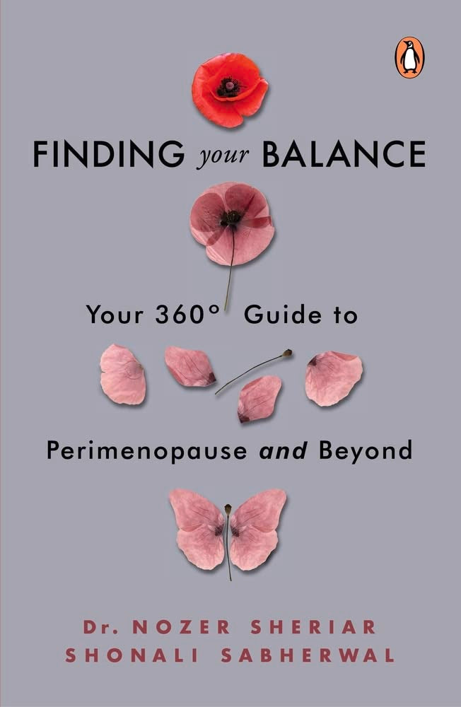 Finding Your Balance: Your 360-degree Guide to Perimenopause and Beyond by Dr Nozer Sheriar - Paperback cover