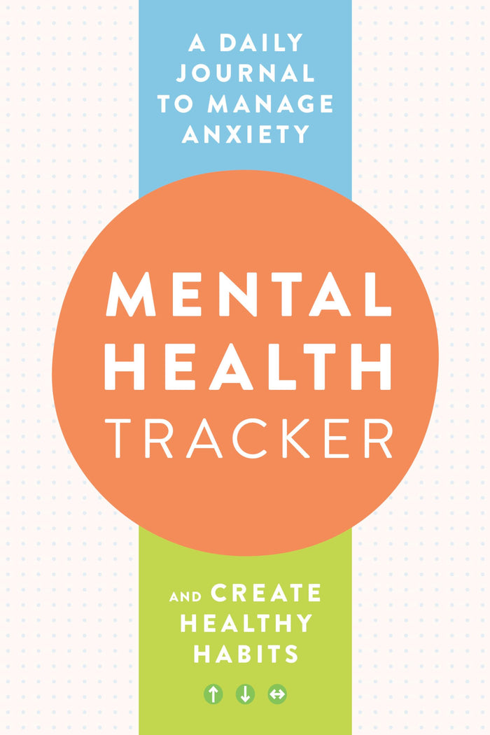 Mental Health Tracker: A Daily Journal to Manage Anxiety and Create Healthy Habits by Zeitgeist Wellness - Paperback cover