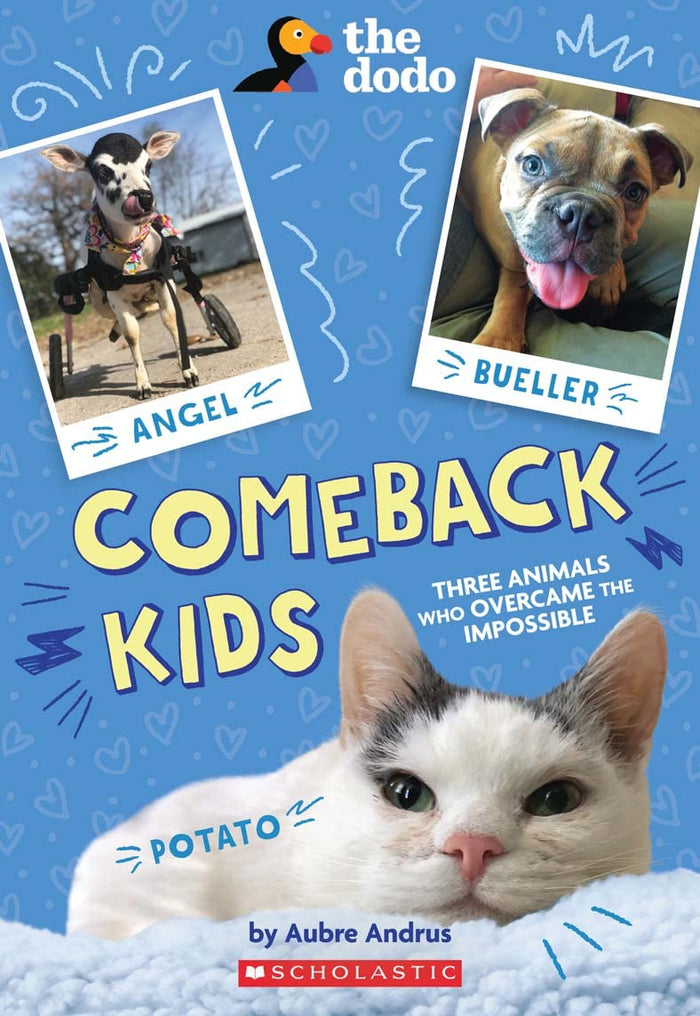 Comeback Kids: Three Animals Who Overcame the Impossible (The Dodo) by Aubre Andrus - Paperback cover