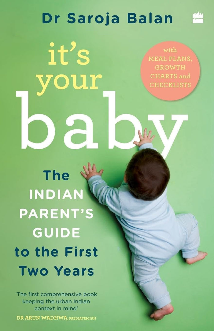 It’s Your Baby: The Indian Parent’s Guide to the First Two Years by Dr Saroja Balan - Paperback cover