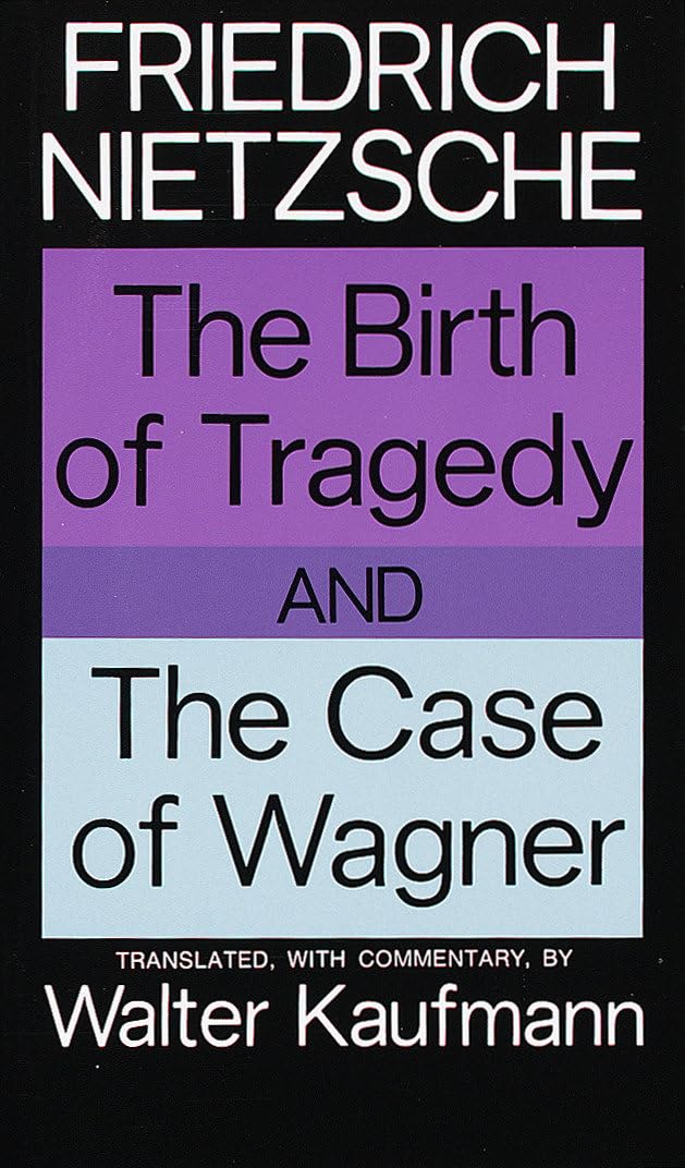 The Birth of Tragedy and The Case of Wagner by Friedrich Nietzsche - Paperback cover