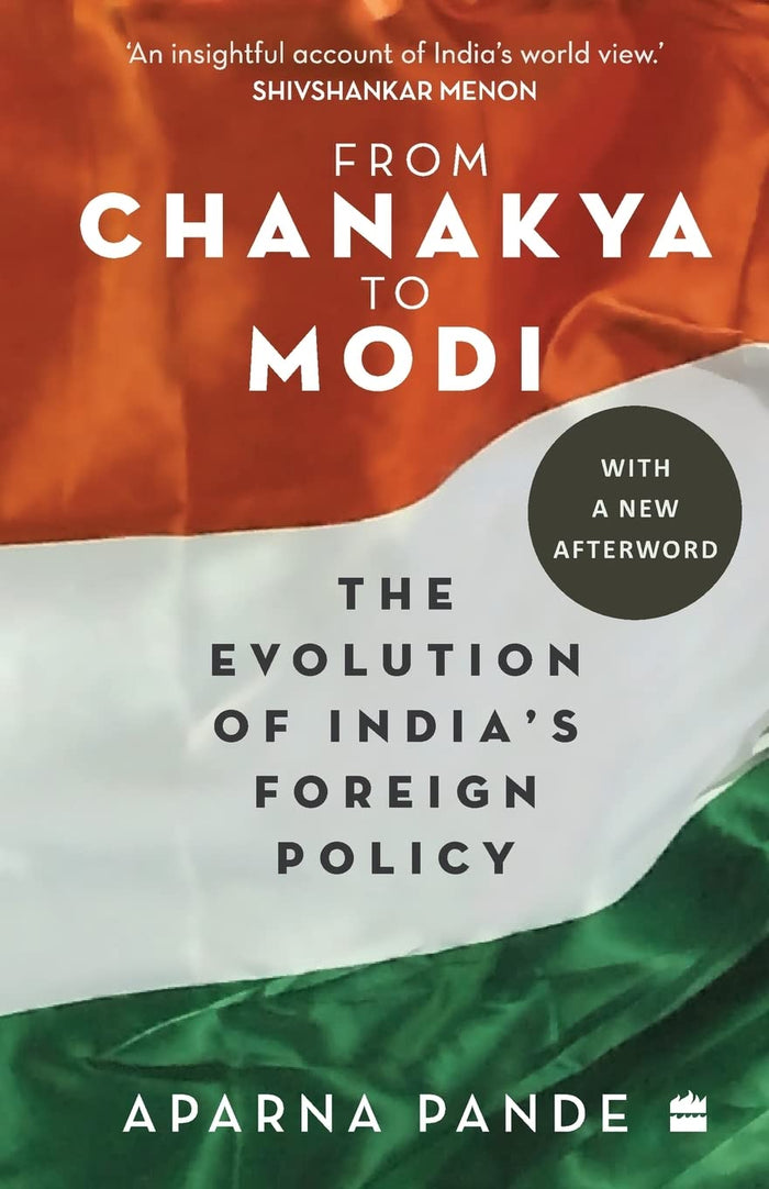 From Chanakya to Modi: Evolution of India's Foreign Policy by Aparna Pande - Paperback cover