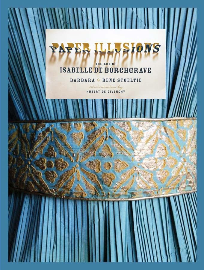 Paper Illusions: The Art of Isabelle de Borchgrave by Rene Stoeltie - Hardcover cover