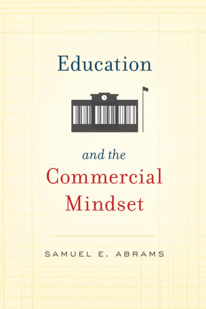Education and the Commercial Mindset by Abrams - Paperback cover