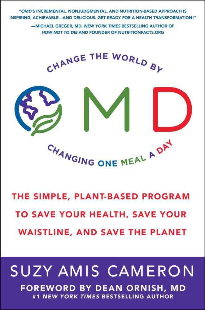 OMD: The Simple, Plant-Based Program to Save Your Health, Save Your Waistline, and Save the Planet by Suzy Amis Cameron - Hardcover cover