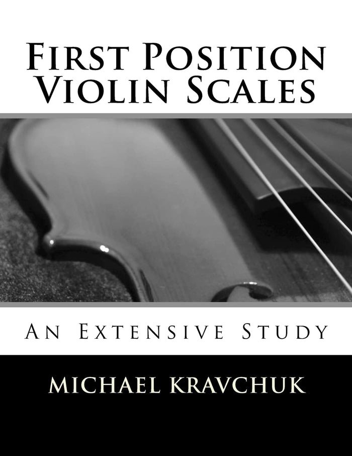 First Position Violin Scales: An In-Depth Study by Michael Kravchuk - Paperback cover