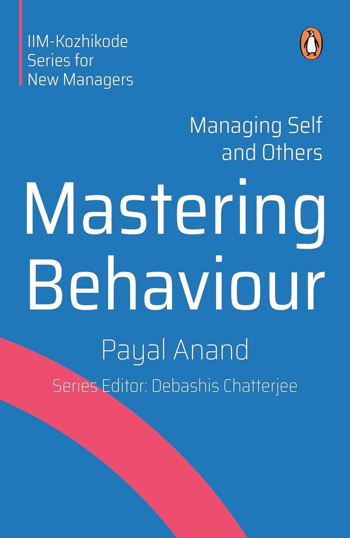 Mastering Behaviour: Managing Self and Others by Payal Anand - Paperback cover