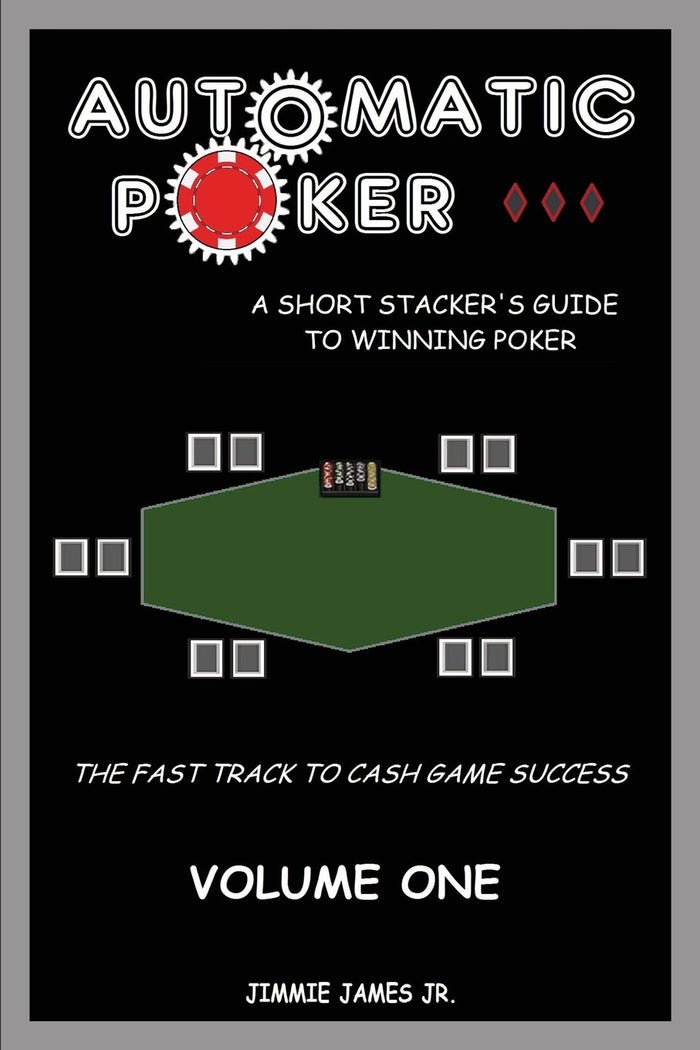 Automatic Poker: A Short Stacker's Guide to Winning Poker by Jimmie James Jr - Paperback cover