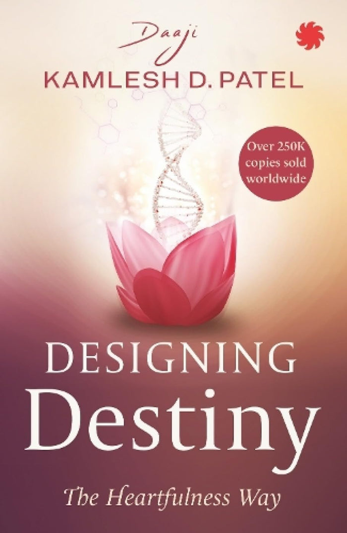 Designing Destiny: The Heartfulness Way by Kamlesh D Patel (Daaji) - Paperback cover