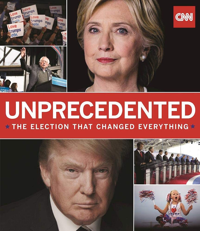 Unprecedented: The Election That Changed Everything by Thomas Lake - Hardcover cover