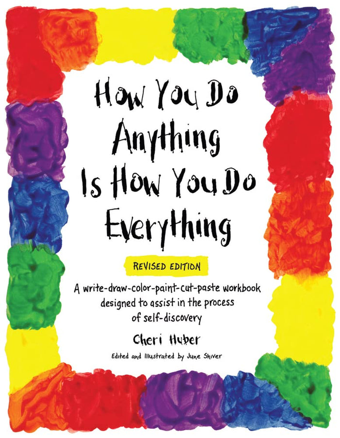 How You Do Anything Is How You Do Everything by Cheri Huber - Paperback cover