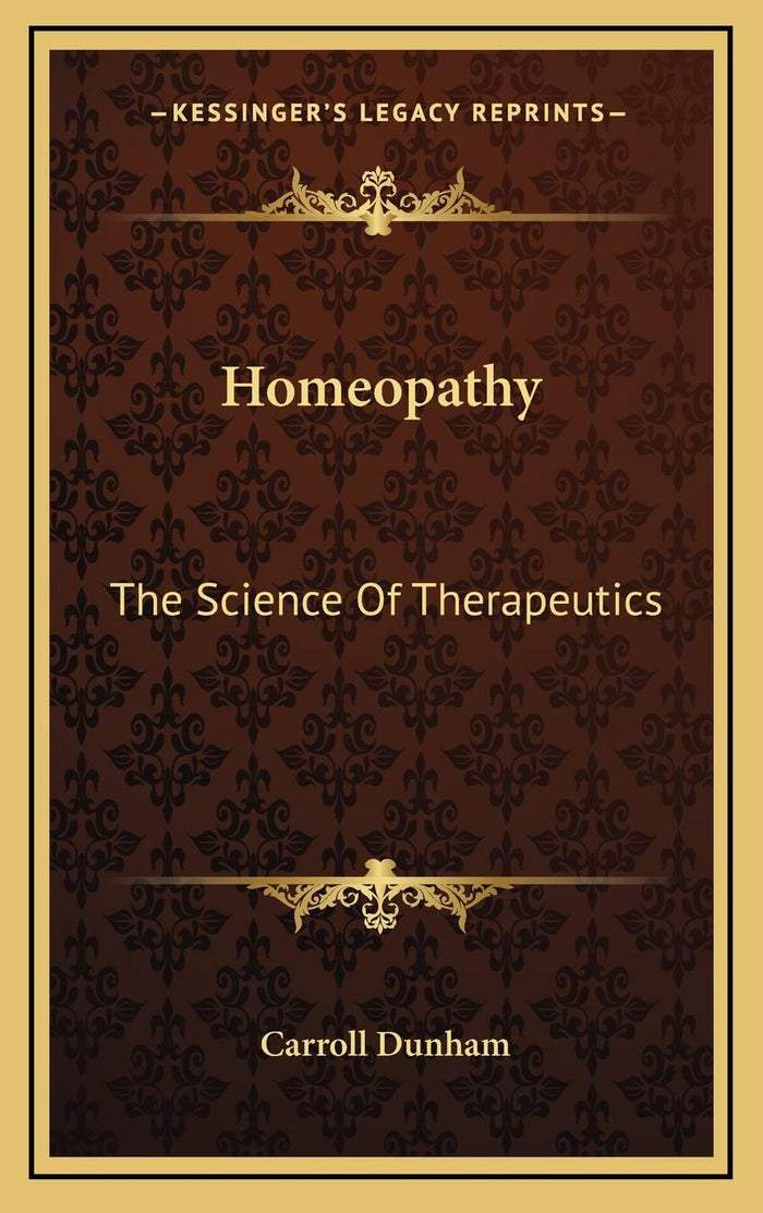 Homeopathy: The Science Of Therapeutics by Carroll Dunham - Hardcover cover