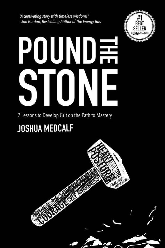 Pound the Stone: 7 Lessons to Develop Grit on the Path to Mastery Paperback ( 25 COPIES)
