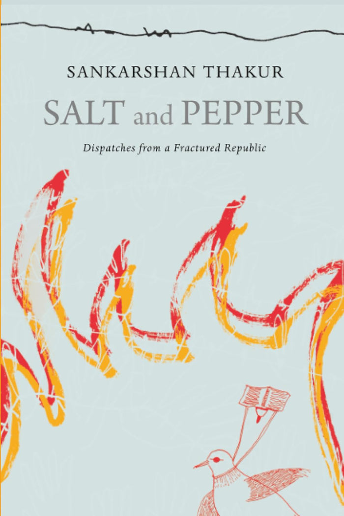 Salt and Pepper: Selected Literary Columns (The India List) by Sankarshan Thakur - Paperback cover
