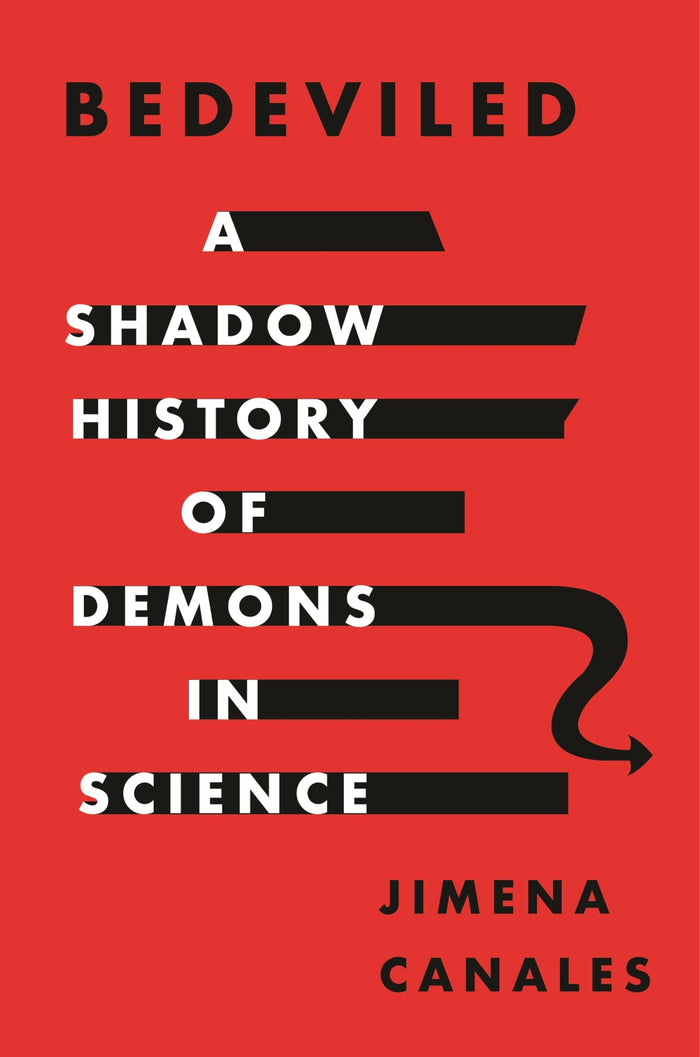 Bedeviled: A Shadow History of Demons in Science by Jimena Canales - Hardcover cover