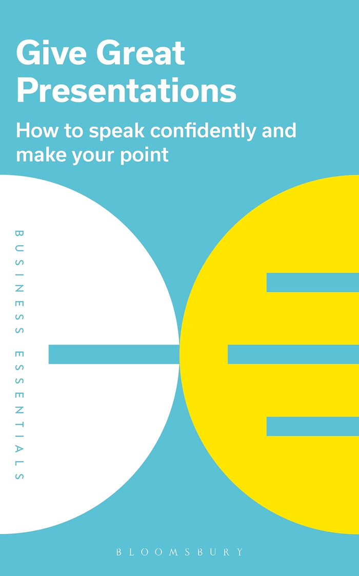 Give Great Presentations: How to speak confidently and make your point (Business Essentials, 2) by Bloomsbury Publishing PLC - Paperback cover