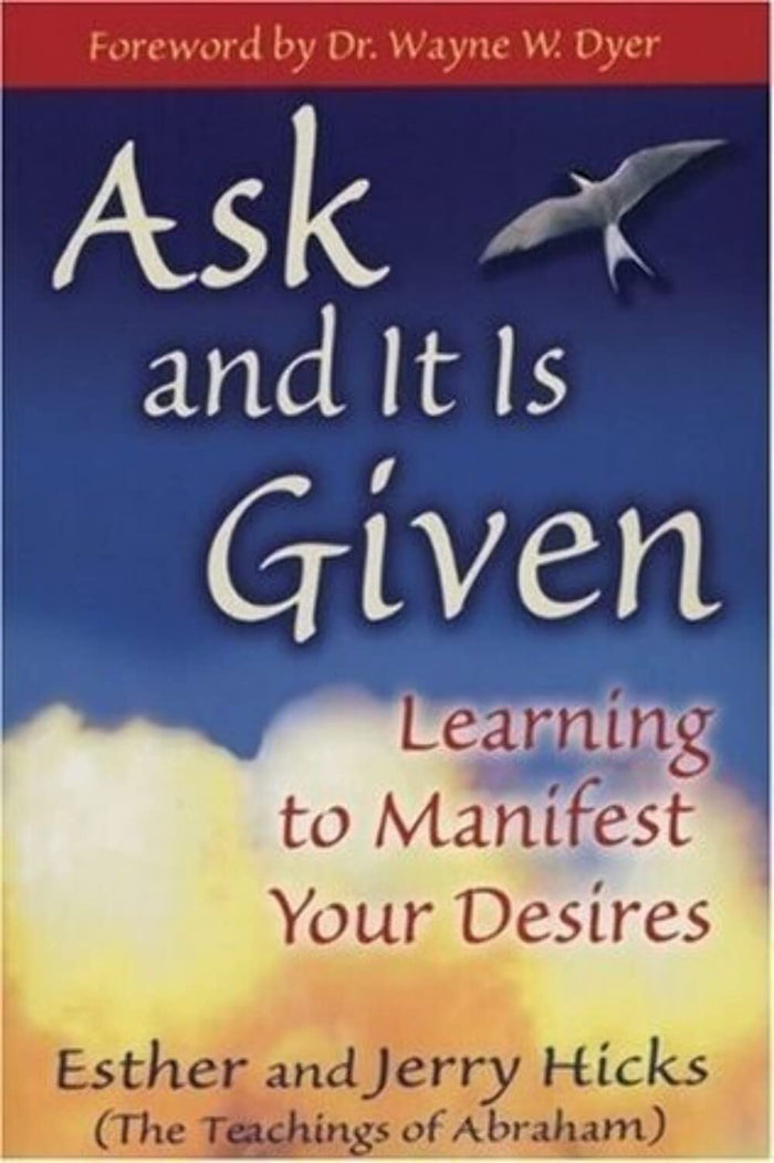 Ask and It Is Given: Learning to Manifest Your Desires by Esther - Paperback cover