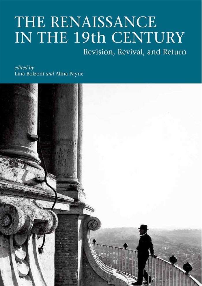 The Renaissance in the 19th Century: Revision, Revival, and Return (I Tatti Research Series) - Paperback cover