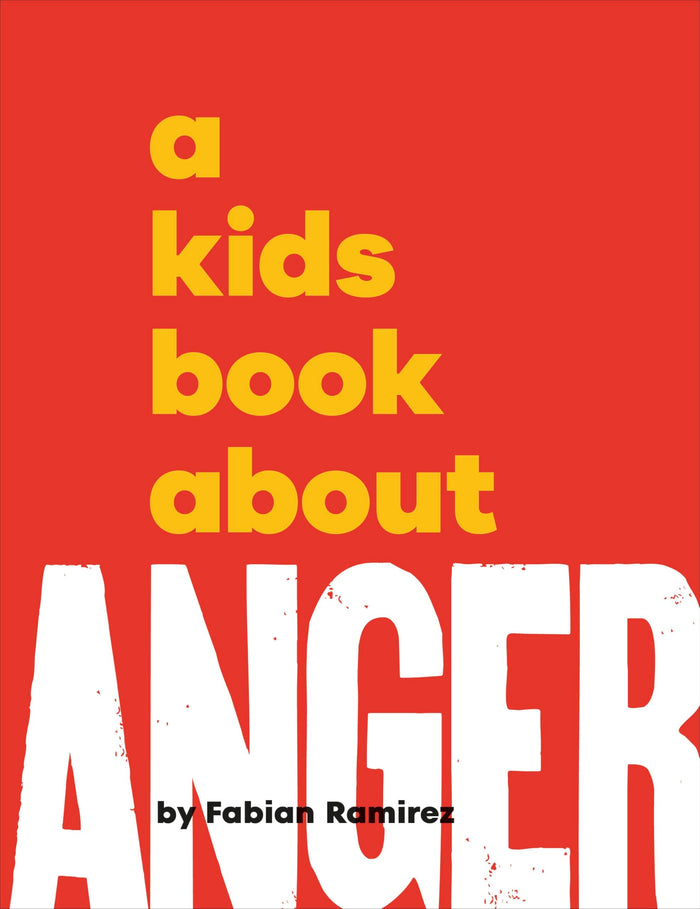 A Kids Book About Anger by Fabian Ramirez - Hardcover cover