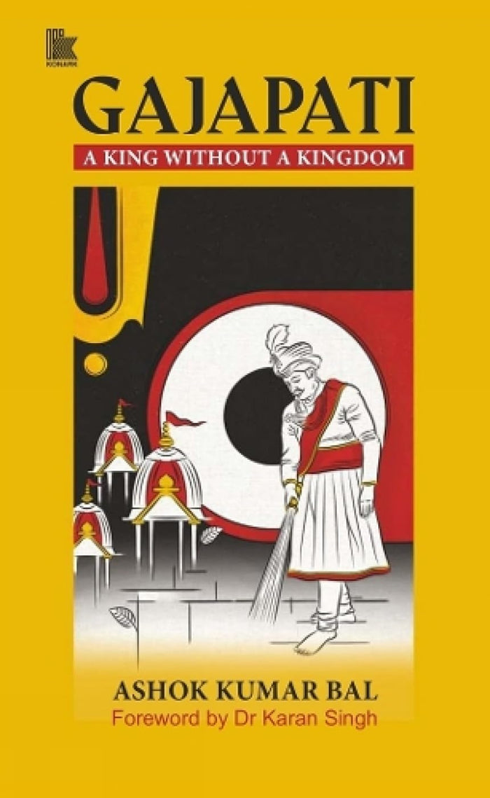 Gajapati: A King without a Kingdom by Ashok Kumar Bal - Hardcover cover