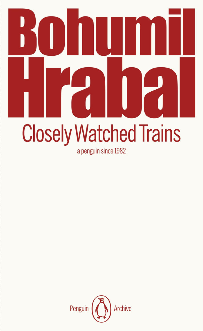 Closely Watched Trains (Penguin Archive) by Bohumil Hrabal - Paperback cover