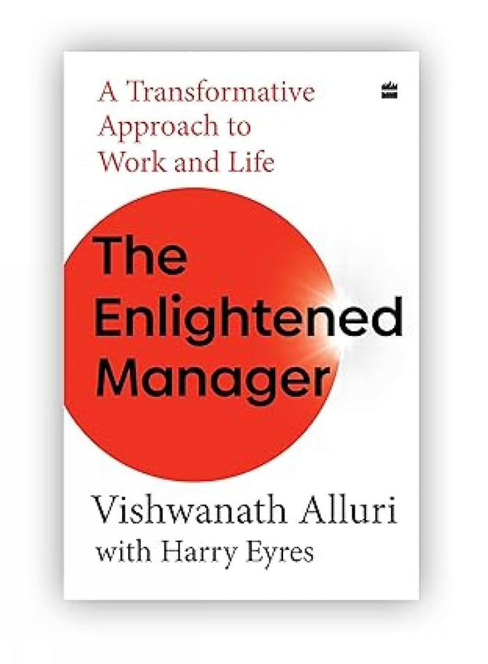 The Enlightened Manager: A Transformative Approach to Work and Life by Vishwanath Alluri - Hardcover cover