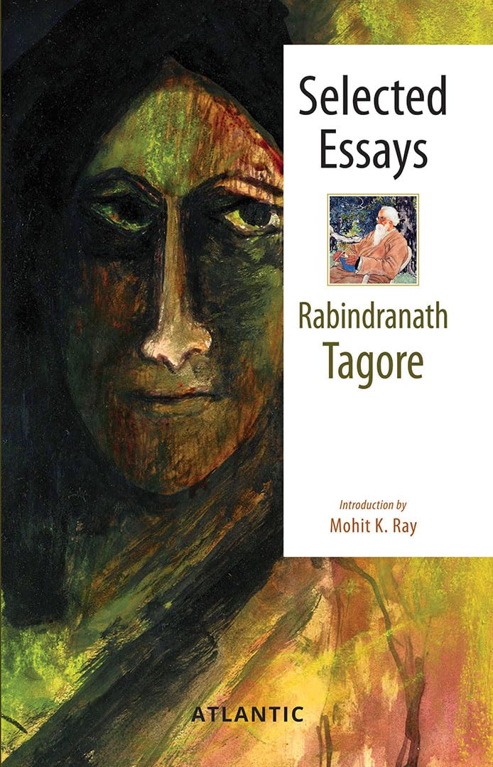 Selected Essays: Rabindranath Tagore by Rabindranath Tagore and Introduction by Mohit K. Ray - Paperback cover