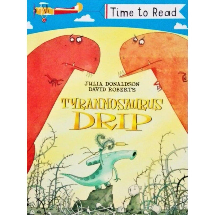 Early Reader - Time To Read - Tyrannosaurus Drip by Julia Donaldson - Paperback cover