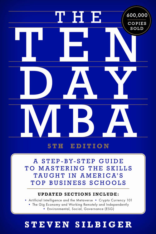 The Ten-Day MBA 5th Ed.: A Step-by-Step Guide to Mastering the Skills Taught in America's Top Business Schools by Steven A. Silbiger - Hardcover cover