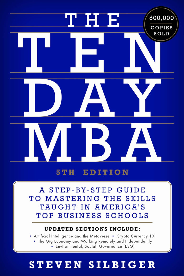 The Ten-Day MBA 5th Ed.: A Step-by-Step Guide to Mastering the Skills Taught in America's Top Business Schools by Steven A. Silbiger - Hardcover cover
