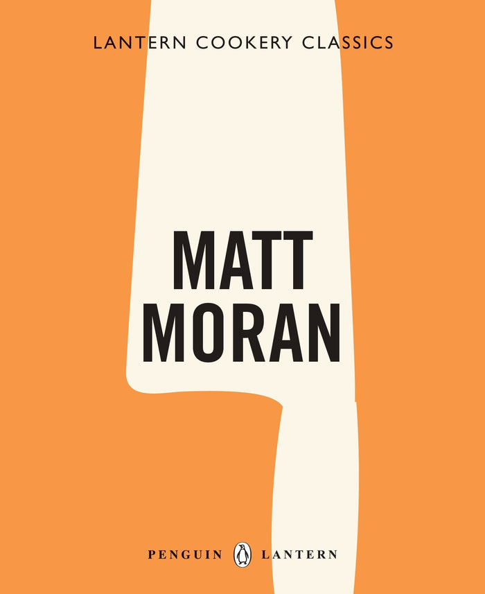 Lantern Cookery Classics : Matt Moran by Matt Moran - Paperback cover