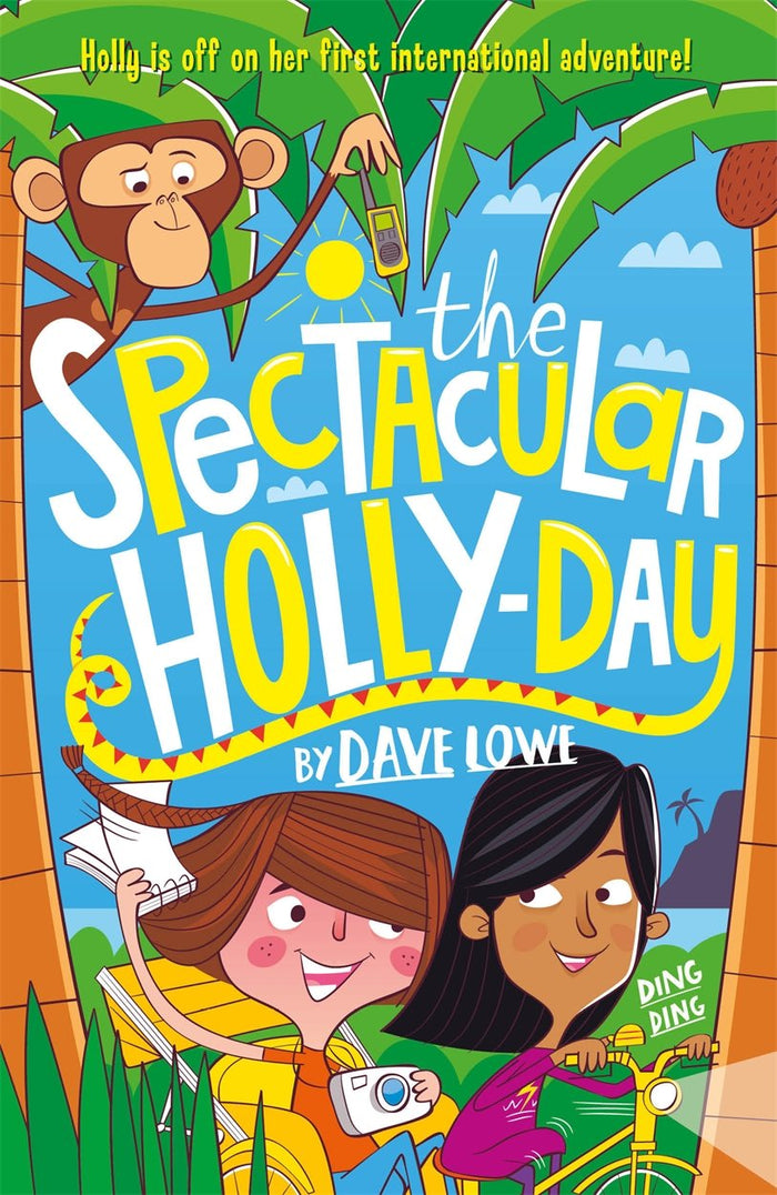 The Spectacular Holly Days (3) (The Incredible Dadventure) by Dave Lowe - Paperback cover