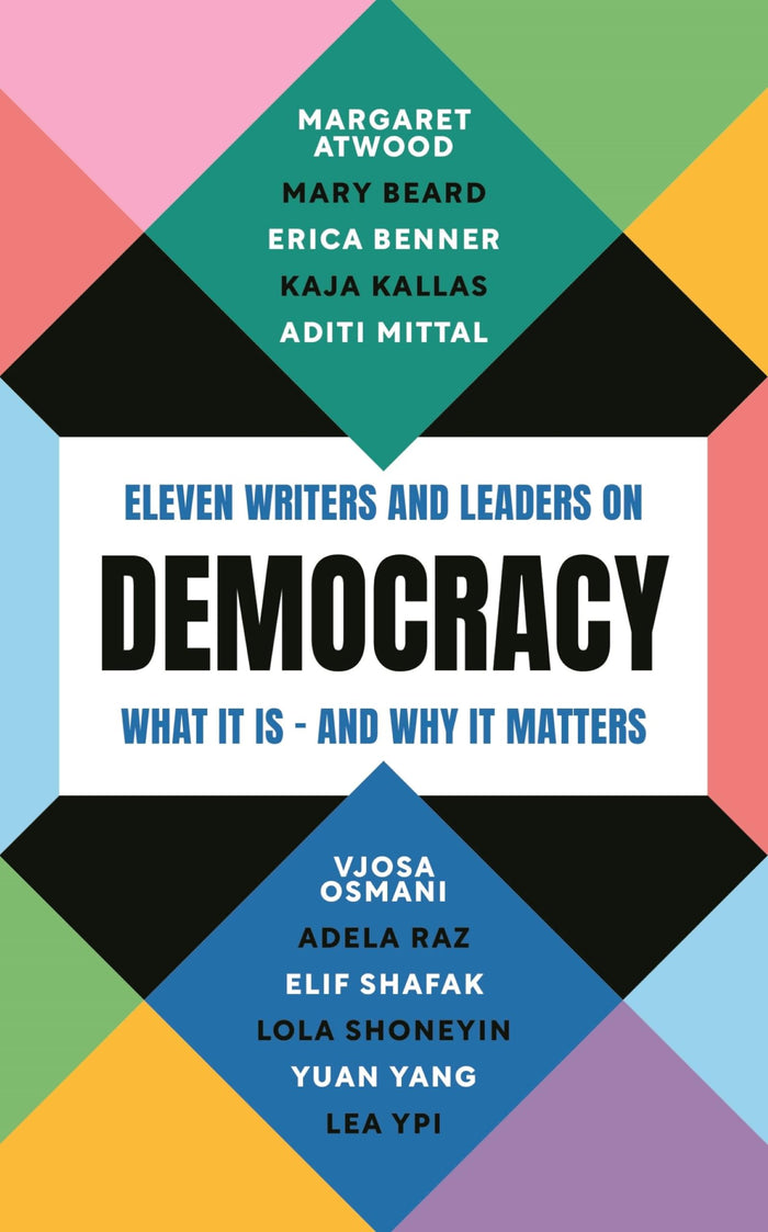Democracy: Eleven writers and leaders on what it is – and why it matters by Margaret Atwood - Paperback cover
