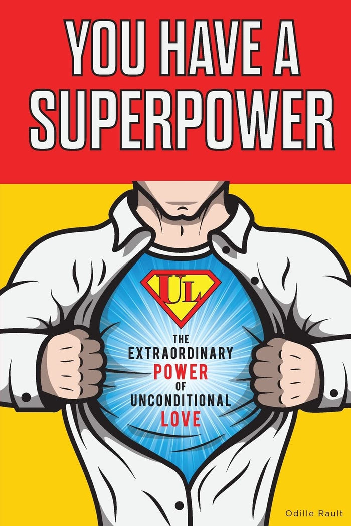 You Have a Superpower: The Extraordinary Power of Unconditional Love by Odille Rault - Paperback cover