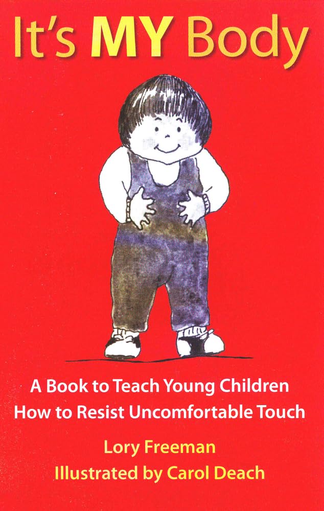It's MY Body: A Book to Teach Young Children How to Resist Uncomfortable Touch by Lory Britain - Paperback cover