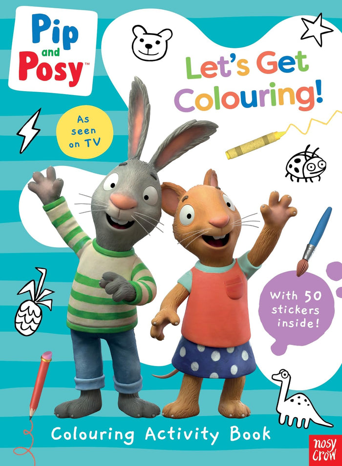 Pip and Posy: Let's Get Colouring! by Nosy Crow Ltd - Paperback cover