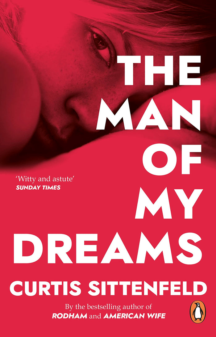 The Man of My Dreams by Curtis Sittenfeld - Paperback cover