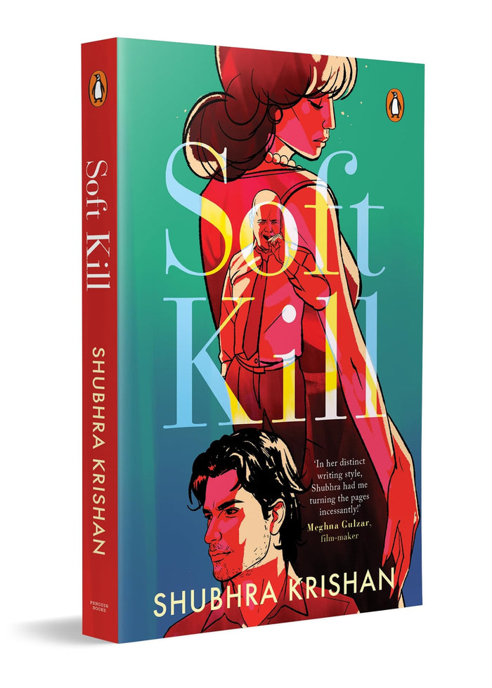 Soft Kill: A Dark Psychological Crime Thriller Set in India | A Perfect Murder, Cold Case and the Truth That Comes Back to Kill by Shubhra Krishan - Paperback cover